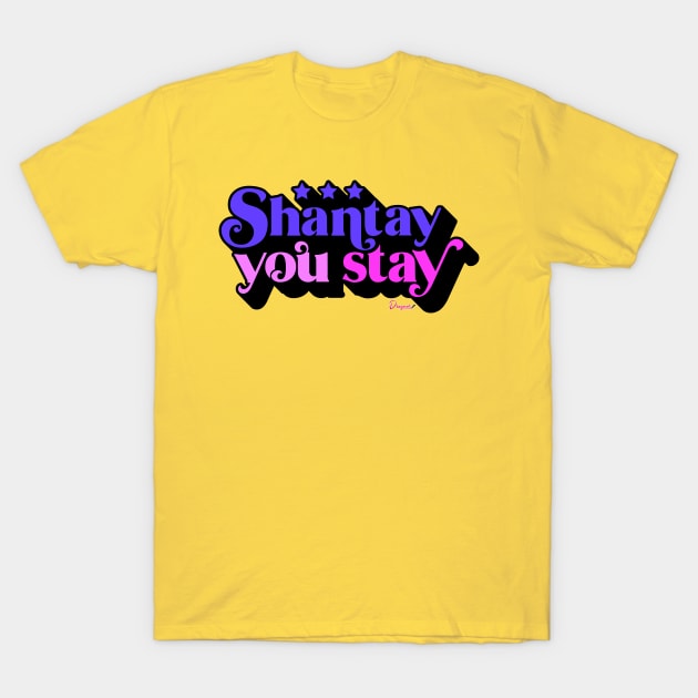 Shantay you Stay from Drag Race T-Shirt by dragover